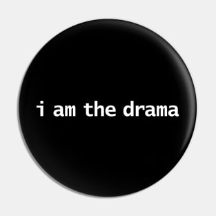 I Am the Drama Pin