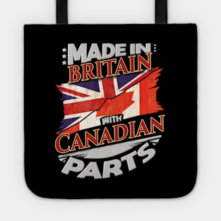 Made In Britain With Canadian Parts - Gift for Canadian From Canada Tote