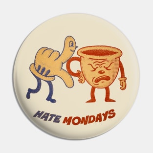 Hate mondays Pin