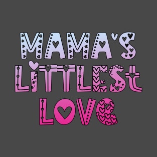 Mama's Littlest Love T-Shirt