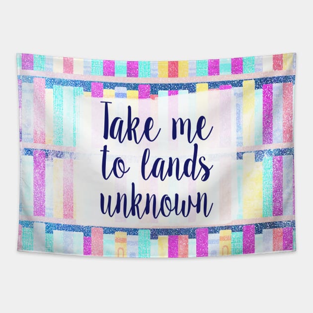 Take me to lands unknown Tapestry by NatLeBrunDesigns