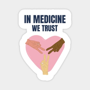 In Medicine We Trust - Medical Student in Medschool Magnet