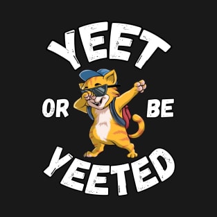 Yeet Or Be Yeeted Cool Cat Dabbing Back To School Sunglasses T-Shirt