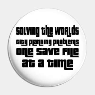 Solving the worlds city planning problems one save file at a time Pin