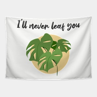 I'll never leaf you Tapestry