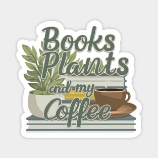 Books Plants And My Coffee Magnet