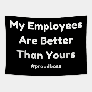 Celebrate Best Employees with #proudboss T-Shirt - Unique Employee Appreciation Apparel, Great Office Gift Tapestry