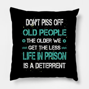 Don't Piss Off Old People Pillow