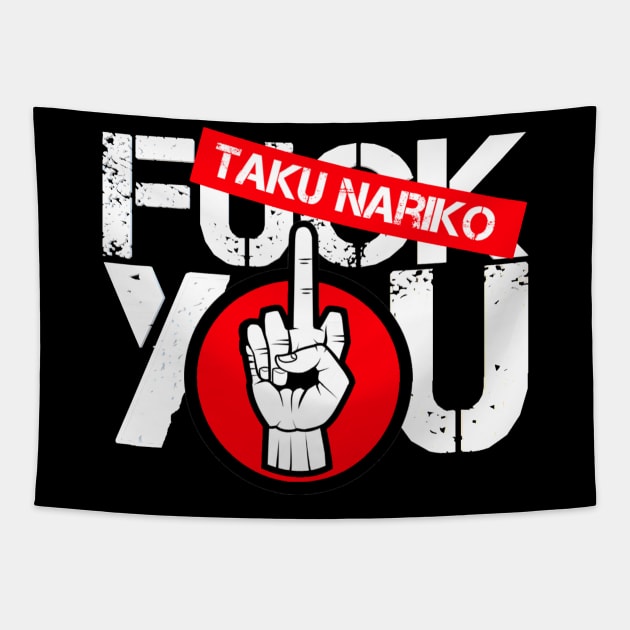 TAKU NARIKO ''F*** YOU'' Tapestry by KVLI3N