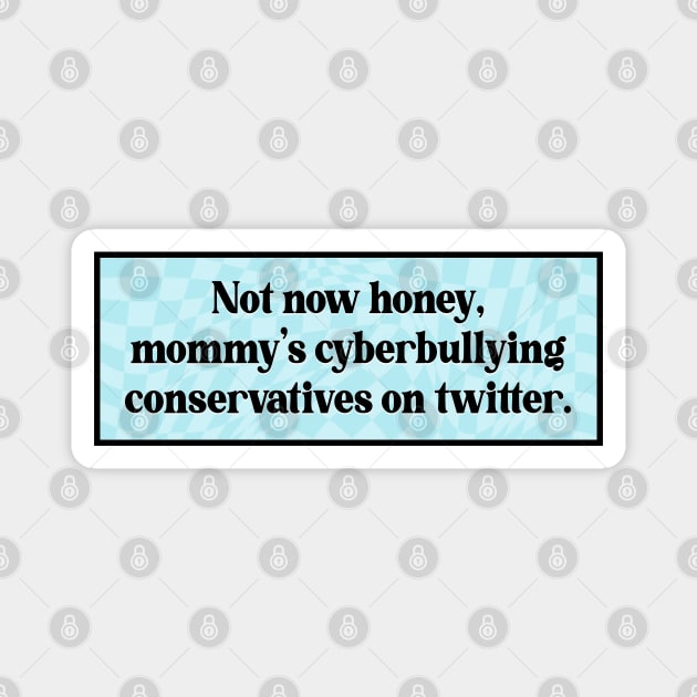 Cyberbully Conservatives - Funny Liberal Meme Magnet by Football from the Left