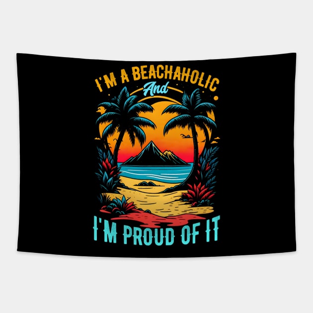 I'm a beachaholic, and I'm proud of it | Summer Beach lover Funny Tapestry by T-shirt US