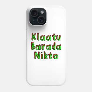 Klaatu Barada Nikto Phone Case