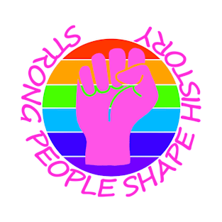 Rainbow Activist - Strong People Shape History T-Shirt