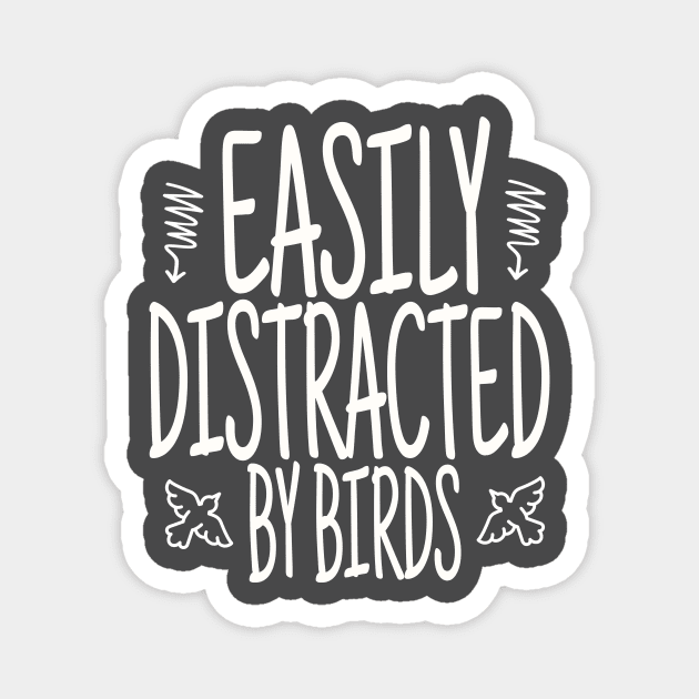 Easily Distracted By Birds, Funny Bird, Ornithology Gift, Bird Watcher Gift Magnet by NooHringShop