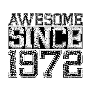 Awesome Since 1972 50th Birthday 1972 Birthday T-Shirt