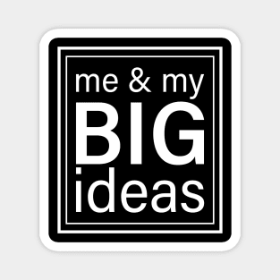 Me & My Big Ideas Magnet