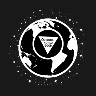 Earth: Outlook Not So Good T-Shirt