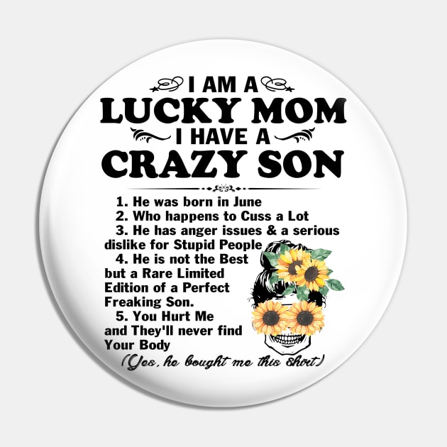 Sunflower I Am A Lucky Mom I Have A June Crazy Son Mother's Day Gift Pin by peskybeater