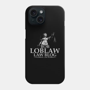 Bob Loblaw Law Blog Phone Case