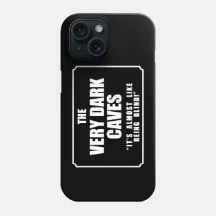 The Very Dark Caves design. Phone Case