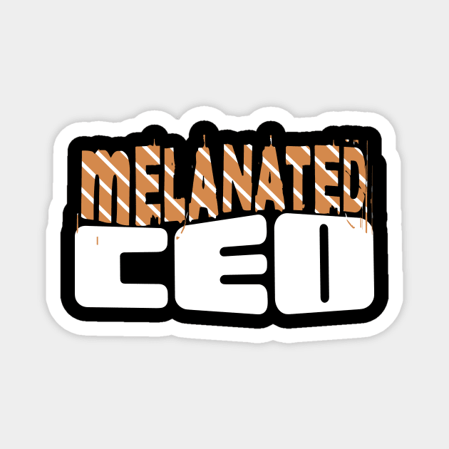 Melanated CEO Magnet by The WYLD Tribe