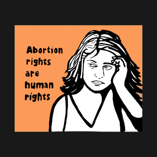 political pop "Abortion rights are human rights" T-Shirt