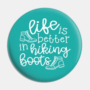 Life Is Better In Hiking Boots Hiker Pin