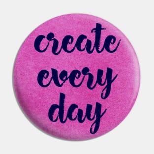 Create Every Day Pin