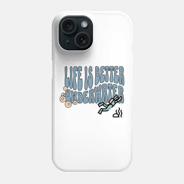 Life is better underwater Phone Case by New Day Prints