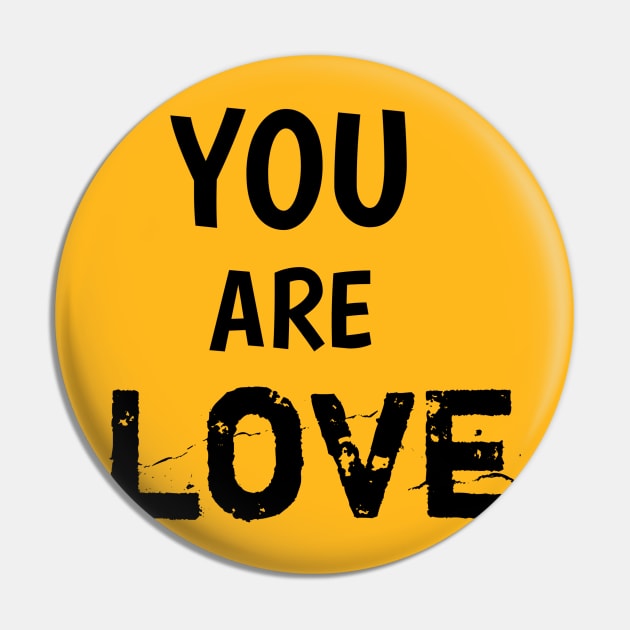 You are love Pin by Mary shaw