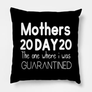 Mother's Day 2020 the one where I was quarantined Pillow