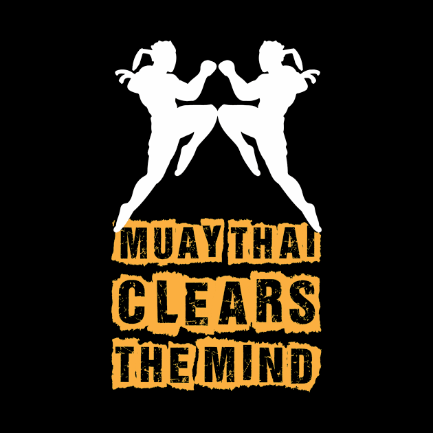 Muay Thai Clears The Mind I Thai Boxing I Muay Thai by Shirtjaeger