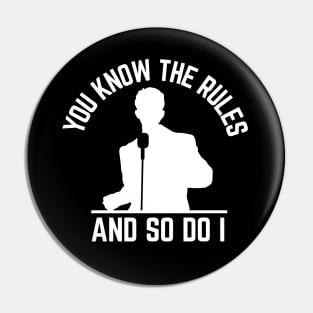 You Know The Rules And So Do I, Rick Astley, White Pin