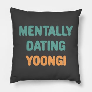 Mentally dating BTS Suga typography Pillow