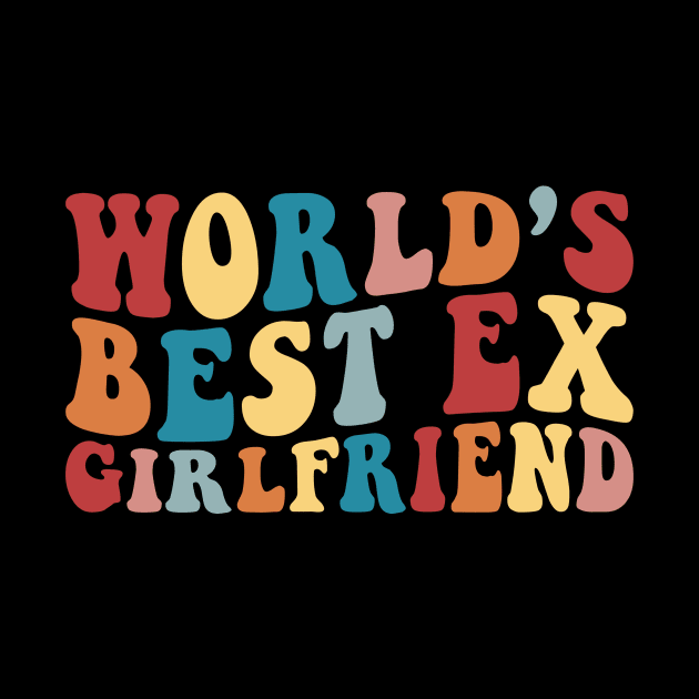 World's Best ex Girl Friend by unaffectedmoor