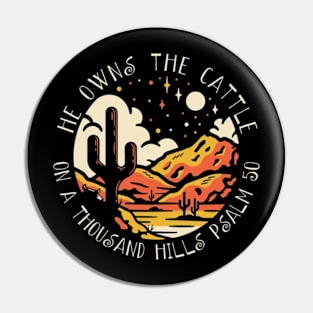 He Owns The Cattle On A Thousand Hills Psalm 50 Mountain Cactus Pin