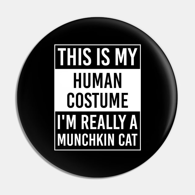 This is My Human Costume I'm Really MUNCHKIN CAT Gift Pin by DoFro