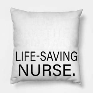 Just Another Card Playing Life Saving Nurse Gift Pillow