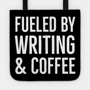 Fueled by Writing and Coffee Tote