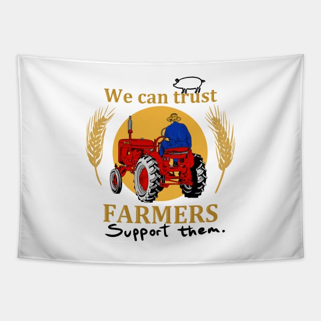 We can trust farmers. Support them. Tapestry by Hot-Mess-Zone