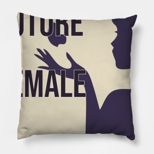 the future is female Pillow