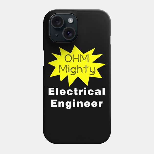 Ohm Mighty Electrical Engineer White Text Phone Case by Barthol Graphics