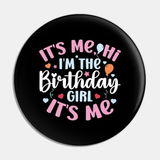 Birthday Party It's Me Hi I'm The Birthday Girl It's Me Pin