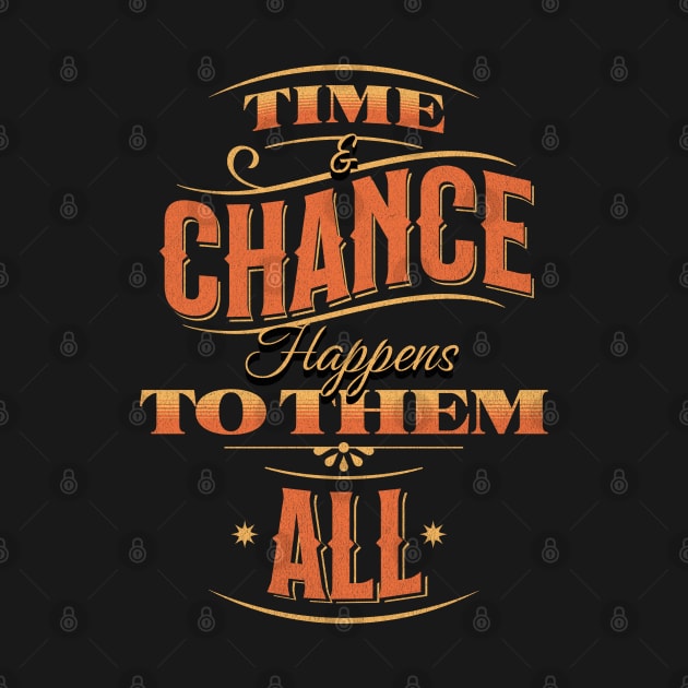 Time & Chance Happens To Them All by Church Store