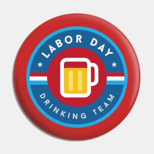 Labor Day Drinking Team Pin