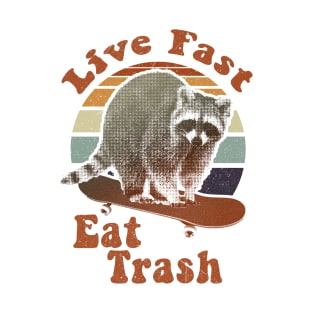 Live Fast Eat Trash! trash panda T-Shirt