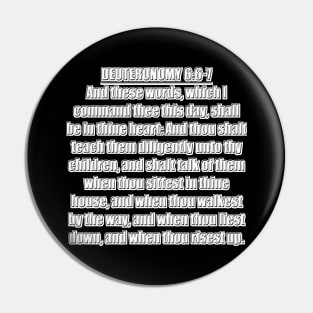 Bible Verse Deuteronomy 6:6-7 Pin