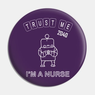 Trust me, I'm a nurse Pin