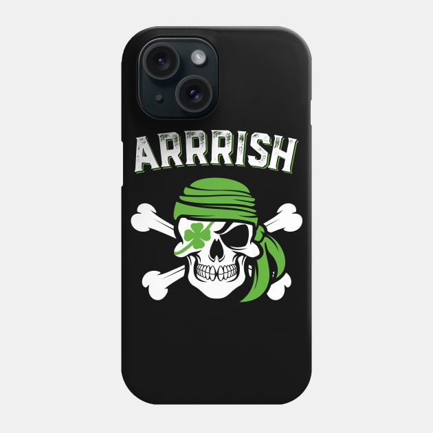 Arrish Irish Pirate Funny St Patricks Day Phone Case by trendingoriginals