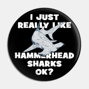 I just really like hammerhead sharks, ok? Pin